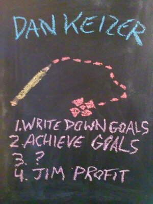 cover image of 1. Write Down Goals 2. Achieve Goals 3. ? 4. Jim Profit